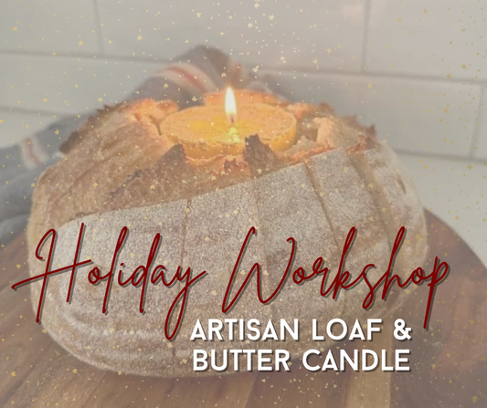 Holiday Workshop- Artisan Loaf & Butter Candle
